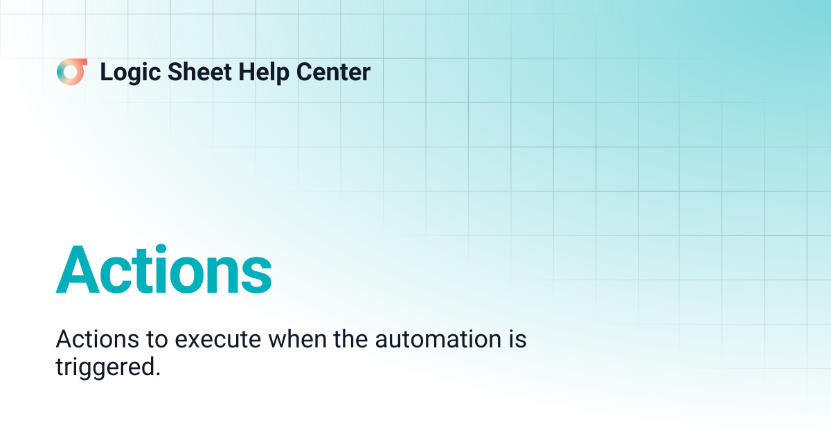 Actions | Logic Sheet Help Center